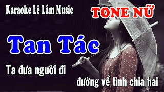 Video thumbnail of "Karaoke - TAN TÁC - Tone Nữ | Disco | Lê Lâm Music"