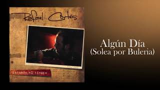 Rafael Cortés - Algun Dia (Solea por Buleria)