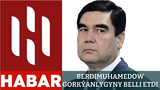 Soňunda Berdimuhamedow Gorkýandygyny Belli Etdi Hsm Habar Hsm News