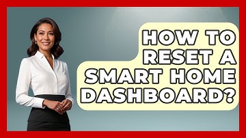 How To Reset A Smart Home Dashboard? - The Hardware Hub