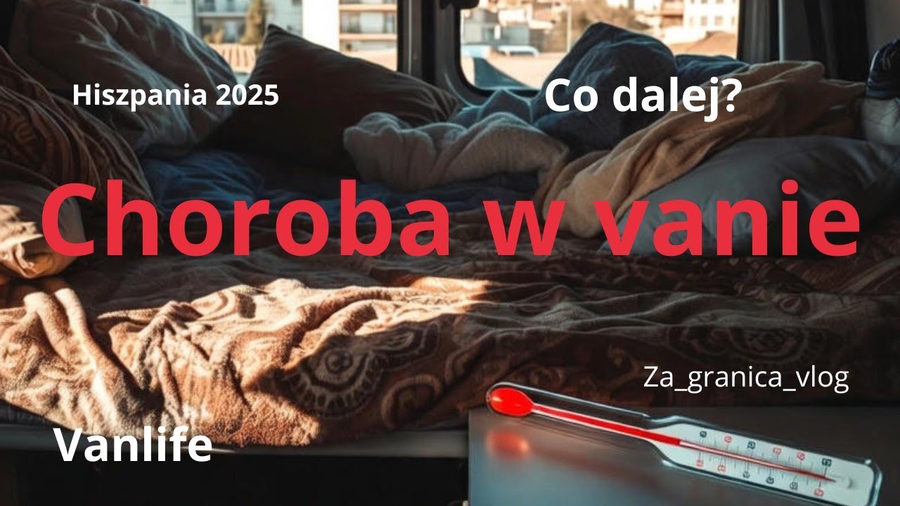 PAWEŁ CHORUJE W VANIE! Ratunek w Maladze 😷🚐