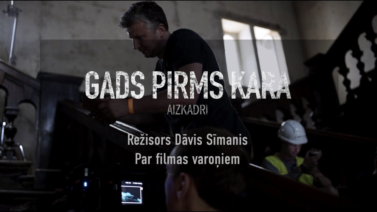 GADS PIRMS KARA aizkadri – Dāvis Sīmanis par filmas varoņiem