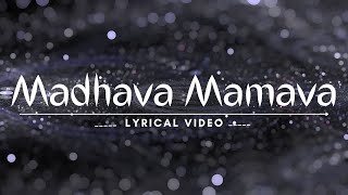 Madhava Mamava Lyrical Video | Lyrics | Cup of Everything