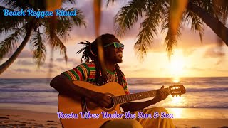  Beach Reggae Ritual  Rasta Vibes Under The Sun U0026 Sea 