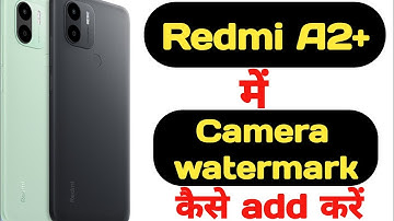 How to add camera watermark in Redmi A2 Plus || Redmi A2 Plus me camera watermark kaise add kare ||