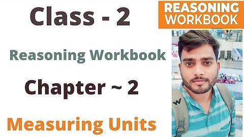 Class- 2 | Reasoning Olympiad Workbook |Chapter - 2 | Measuring Units | Part - 1| | By - Sudhir Sir