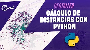 🌎 CIENCIA DE DATOS ESPACIALES con PYTHON #04 - Cálculo de Distancias con Python | CAEG