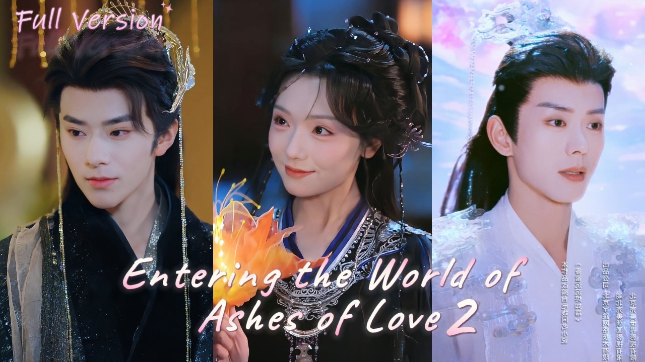 【Full Version】I transmigrated into Ashes of Love — but falling for Xufeng broke the plot! #drama