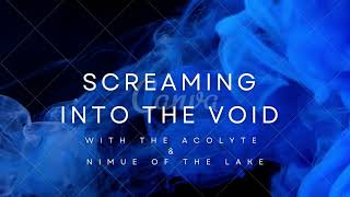 Screaming into the void