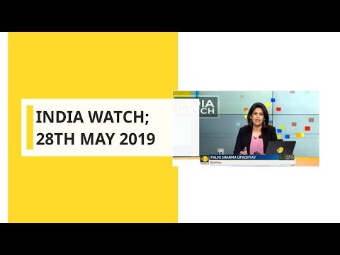 India Watch; 28th May 2019