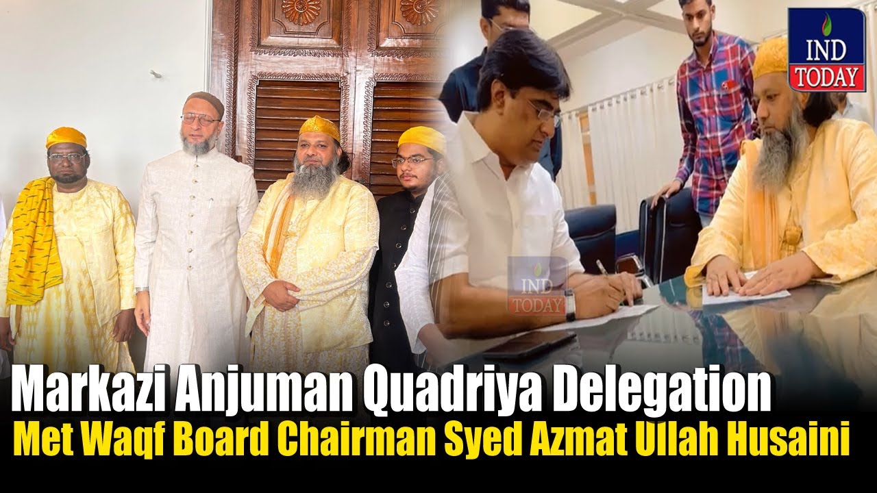 Syed Azmat Markazi Anjuman Quadriya Delegation Met Waqf Board Chairman Syed Azmat ...