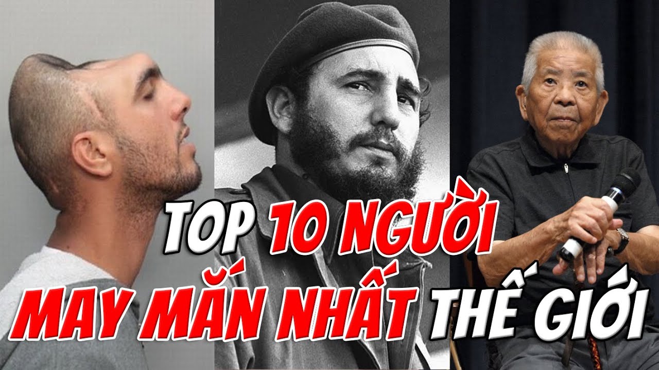 Top 10 Người May Mắn Nhất Thế Giới – Thật Khó Tin Nhưng Có Thật! | TOP 1 THẾ GIỚI