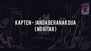 Kapten - Janda Beranak Dua(NO GITAR)Vocal Chord Lyric