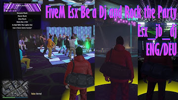 Gta V FiveM Esx Be a Dj and Rock the Party ENG/DEU