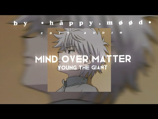 young the giant - mind over matter (𝑒𝑑𝑖𝑡 𝑎𝑢𝑑𝑖𝑜) class=