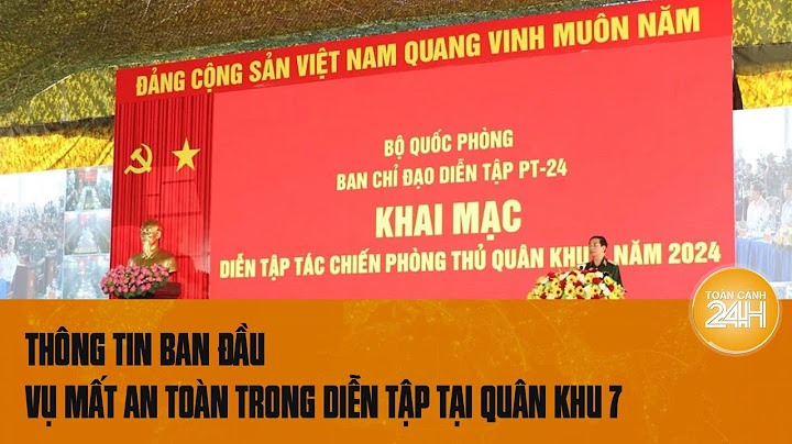 Thông tin ban đầu vụ việc mất an toàn trong diễn tập tại Quân khu 7 | Toàn cảnh 24h