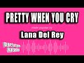 Capture de la vidéo Lana Del Rey - Pretty When You Cry (Karaoke Version)