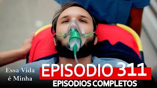 Essa Vida é Minha 311. Episódio (Dublagem em Português) capitulo completo