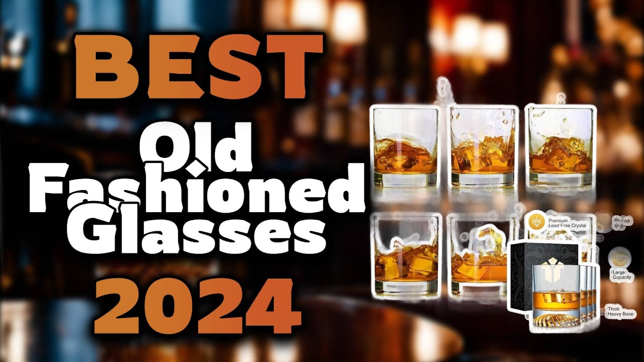 Top Best Old Fashioned Glasses in 2024 & Buying Guide - Must Watch Before Buying!