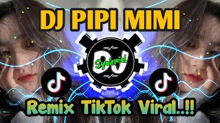 DJ PIPI MIMI REMIX VIRAL TIKTOK TERBARU FULL BASS 2024