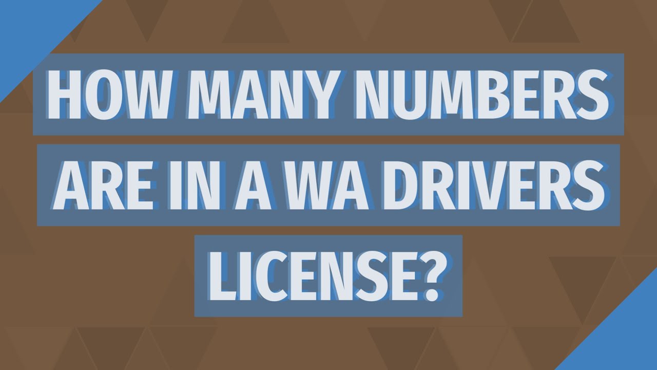 How many numbers are in a WA drivers license? YouTube How many numbers are in a WA drivers license? YouTube