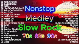Slow Rock Love Song Nonstop π SLOW ROCK MEDLEY π Rock Ballads 70S 80S 90S π Nonstop Pinoy Medley.