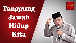 Responsibility for Our Lives - KH Zainuddin MZ