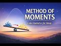 Method of Moments Explained Simply and Intuitively | Calm Statistics for Sleep