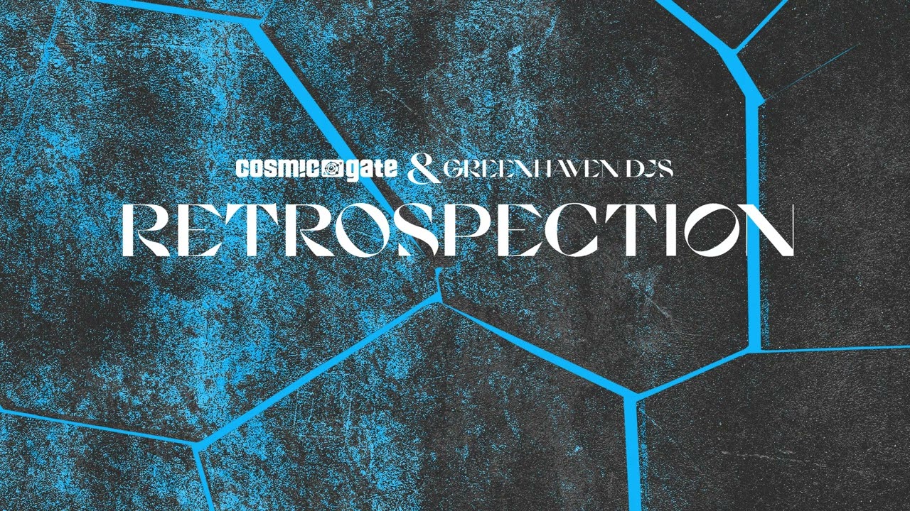 Cosmic Gate  Greenhaven DJs   Retrospection