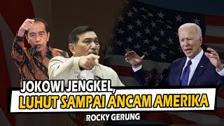 Jokowi Jengkel, Luhut Sampai Ancam Amerika || Rocky Gerung