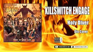 KILLSWITCH ENGAGE  - HOLY DIVER   (HQ)
