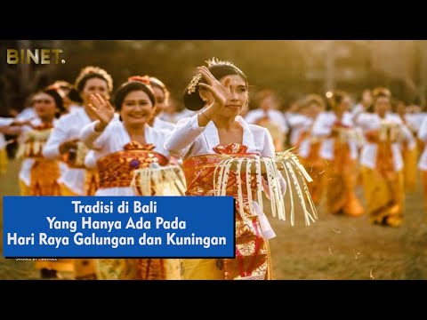 Tradisi di Bali yang Hanya Ada Pada Hari Raya Galungan dan Kuningan || Binet Culture