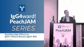 Avoiding Side Effects in IgG4-RD | PeachJAM Series Video 3 with Dr. John Stone