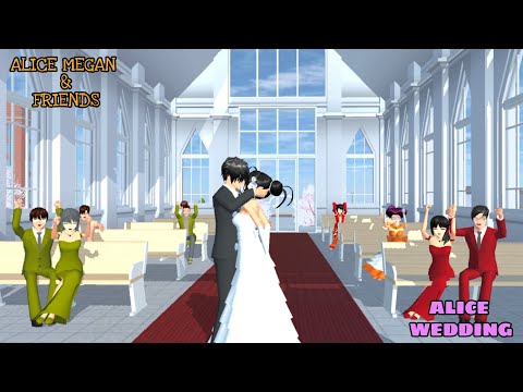 ALICE MEGAN & FRIENDS [ ALICE'S WEDDING ❤️ ] SAKURA SCHOOL SIMULATOR