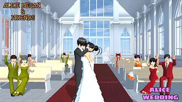 ALICE MEGAN & FRIENDS [ ALICE'S WEDDING ❤️ ] SAKURA SCHOOL SIMULATOR