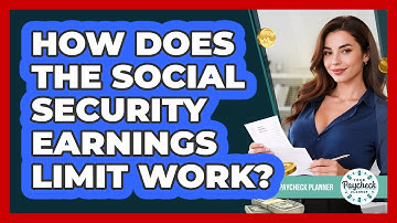 How Does The Social Security Earnings Limit Work? - Your Paycheck Planner