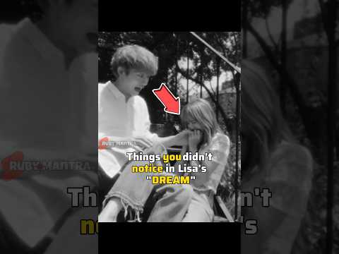 Did You Notice This In Lisa S Dream MV Lisa Blackpink Kpop Shorts Fyp Music Song Viral