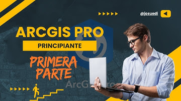 ArcGIS Pro desde CERO (Parte 1): Guía Básica para Principiantes GIS