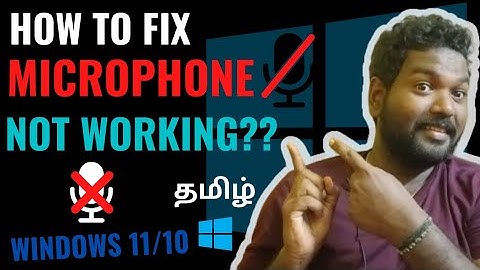 How to Fix Microphone(Mic) Not responding or working on Windows 10/11?