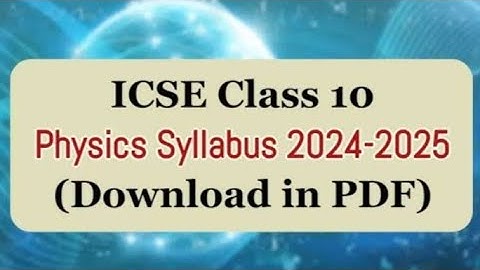 ICSE Class 10th page by page reduced syllabus of Physics 2024-25 || 2025 batch || CISCE || #study ||