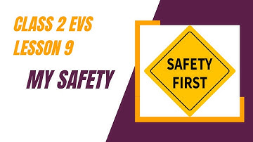 Class 2 EVS Lesson 9 – My Safety | 2nd Standard Environmental Studies