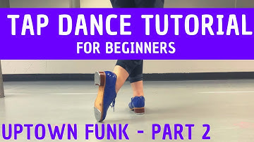 TAP DANCE TUTORIAL FOR BEGINNERS | "Uptown Funk" PART 2 (Chorus Section) | Step-by-Step & Easy!