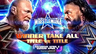 Roman Reigns Vs Brock Lesnar Winner Take All (Title Vs Title)  Wrestlemania 38 Match card ft.HD