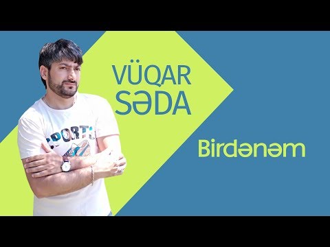 Vuqar Seda - Birdənəm