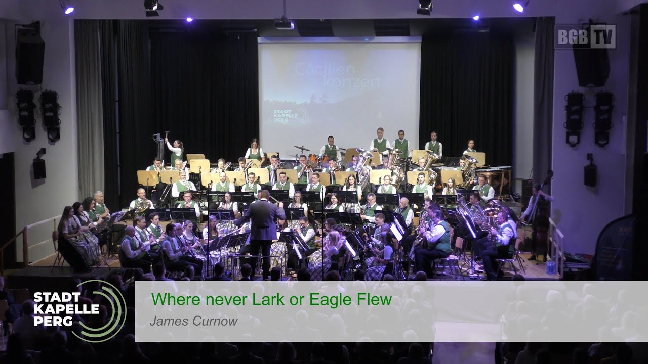 Where never Lark or Eagle Flew - Stadtkapelle Perg