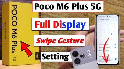 Poco M6 Plus 5g full display settings | how to set swipe gesture setting in poco m6 plus 5g