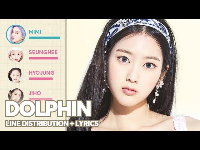 OH MY GIRL - Dolphin (Line Distribution + Color Coded Lyrics) PATREON REQUESTED class=