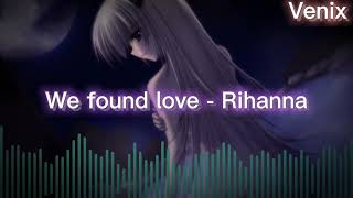 [nightcore] we found love - rihanna ( ICE & Nitrex remix)