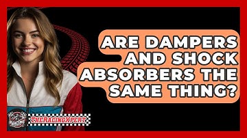 Are Dampers And Shock Absorbers The Same Thing? - The Racing Xpert