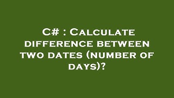 C# : Calculate difference between two dates (number of days)?